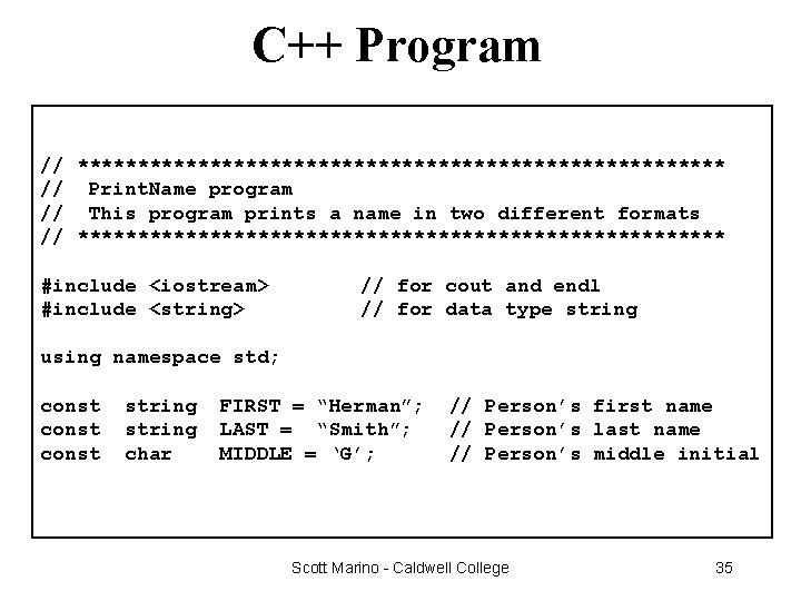 C++ Program // *************************** // Print. Name program // This program prints a name