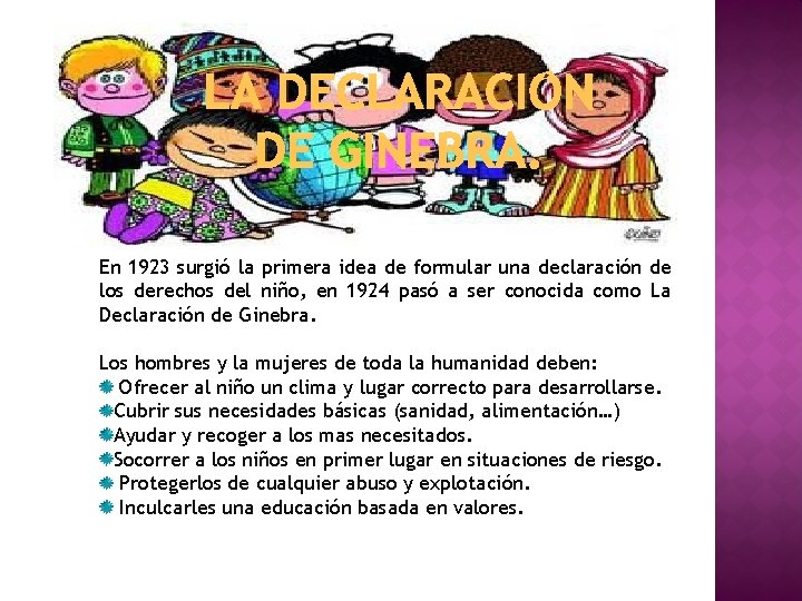 LA DECLARACIÓN DE GINEBRA. En 1923 surgió la primera idea de formular una declaración