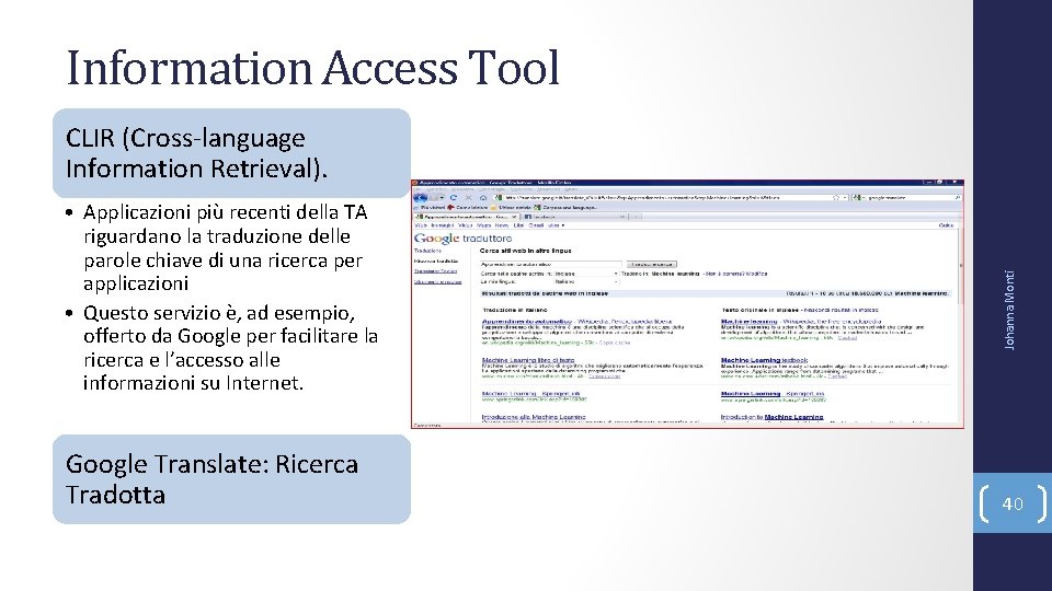 Information Access Tool • Applicazioni più recenti della TA riguardano la traduzione delle parole