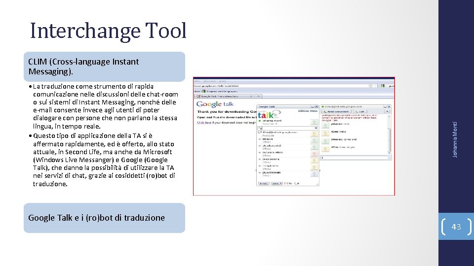 Interchange Tool • La traduzione come strumento di rapida comunicazione nelle discussioni delle chat‐room