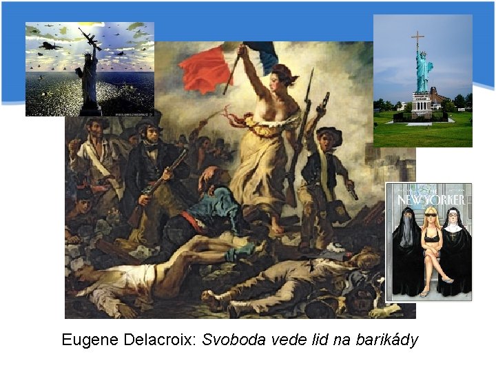 Eugene Delacroix: Svoboda vede lid na barikády 