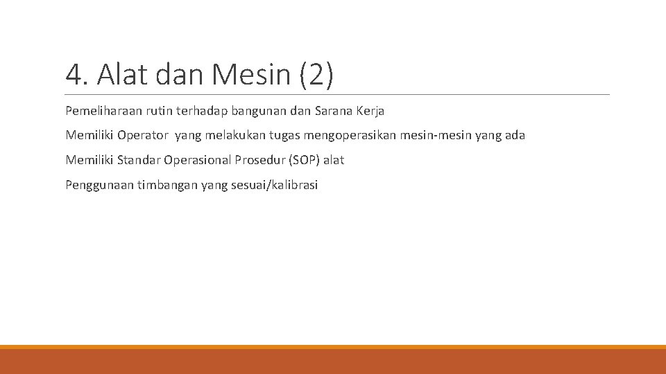 4. Alat dan Mesin (2) Pemeliharaan rutin terhadap bangunan dan Sarana Kerja Memiliki Operator