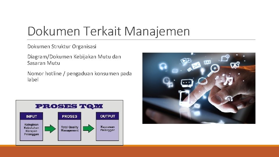 Dokumen Terkait Manajemen Dokumen Struktur Organisasi Diagram/Dokumen Kebijakan Mutu dan Sasaran Mutu Nomor hotline