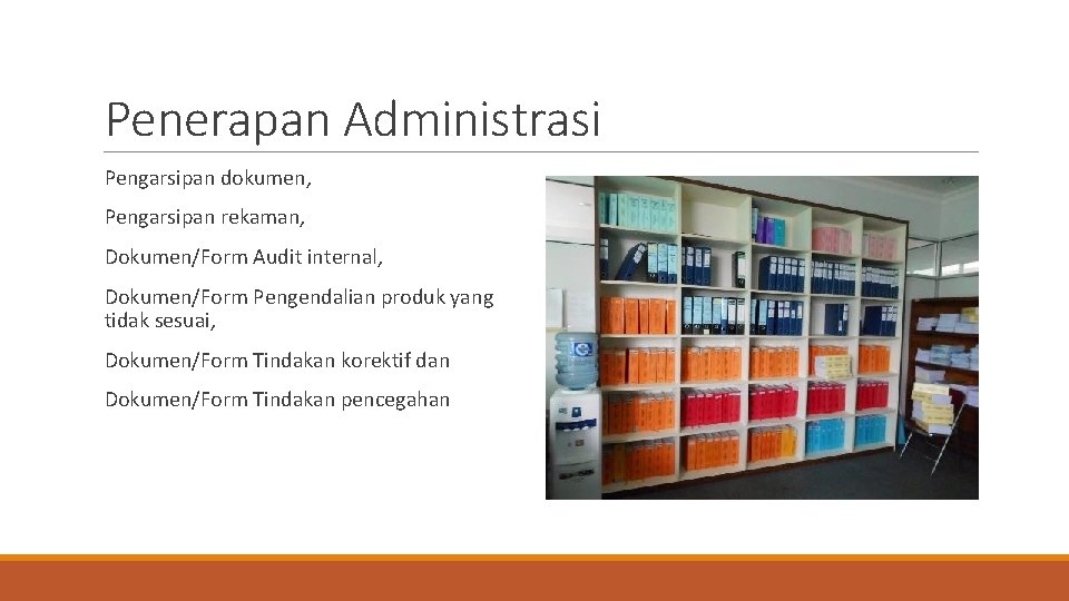 Penerapan Administrasi Pengarsipan dokumen, Pengarsipan rekaman, Dokumen/Form Audit internal, Dokumen/Form Pengendalian produk yang tidak