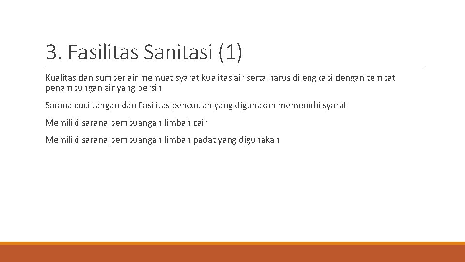 3. Fasilitas Sanitasi (1) Kualitas dan sumber air memuat syarat kualitas air serta harus