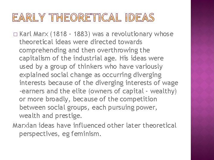 � Karl Marx (1818 – 1883) was a revolutionary whose theoretical ideas were directed � Karl Marx (1818 – 1883) was a revolutionary whose theoretical ideas were directed