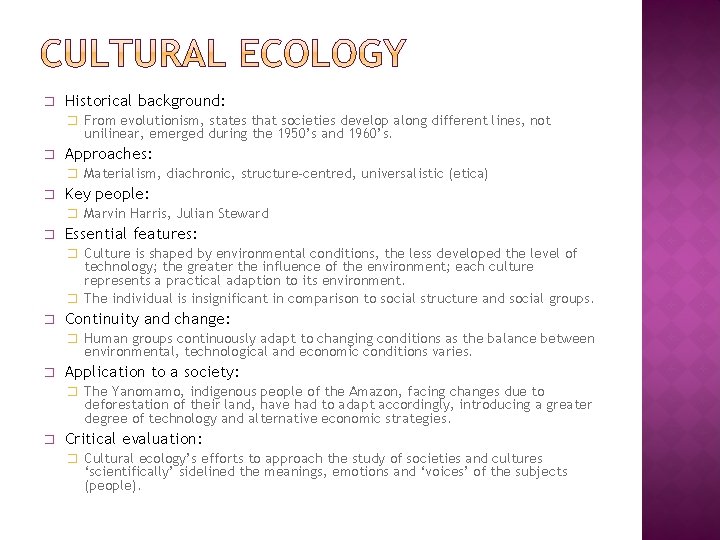 � Historical background: � From evolutionism, states that societies develop along different lines, not � Historical background: � From evolutionism, states that societies develop along different lines, not