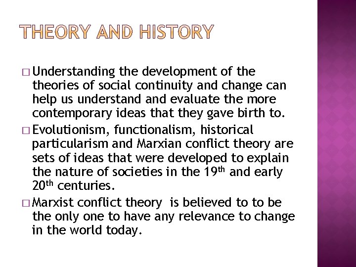 � Understanding the development of theories of social continuity and change can help us � Understanding the development of theories of social continuity and change can help us