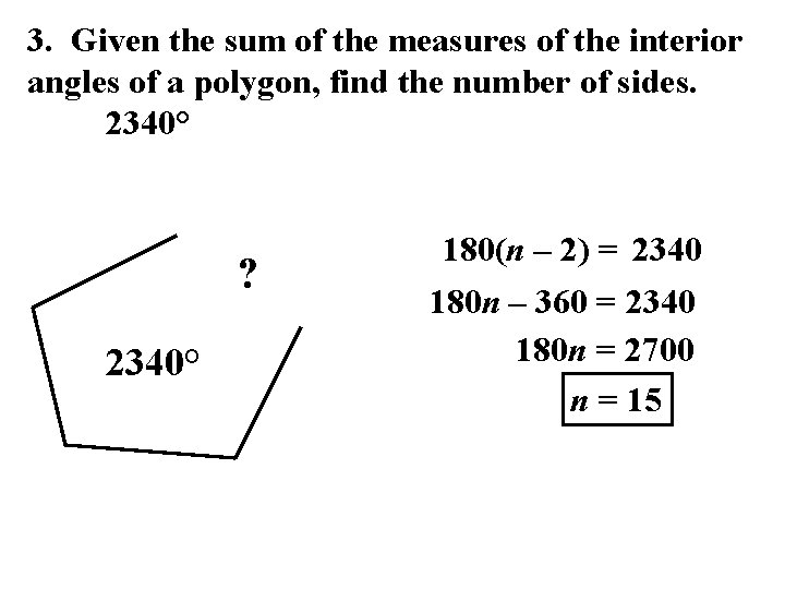 3. Given the sum of the measures of the interior angles of a polygon,