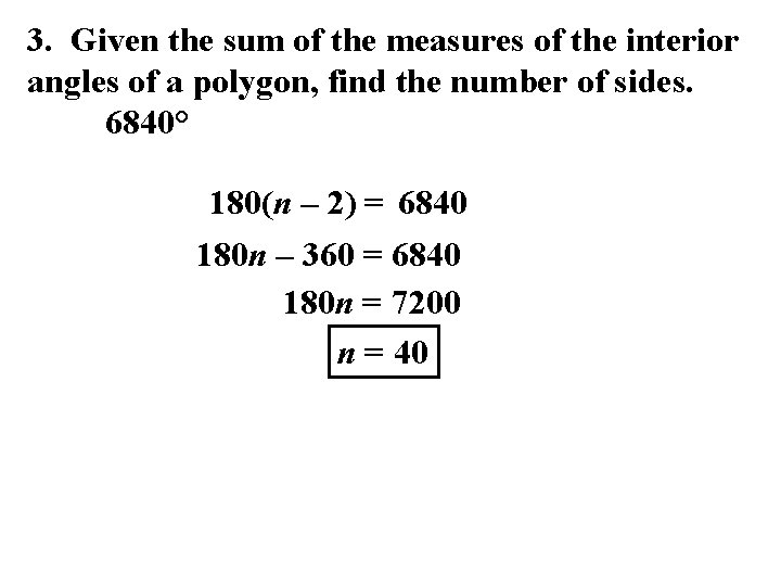 3. Given the sum of the measures of the interior angles of a polygon,