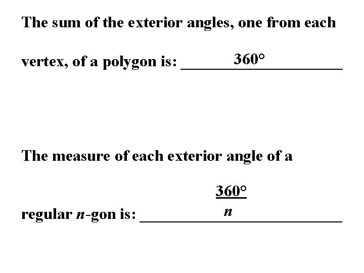 The sum of the exterior angles, one from each 360° vertex, of a polygon