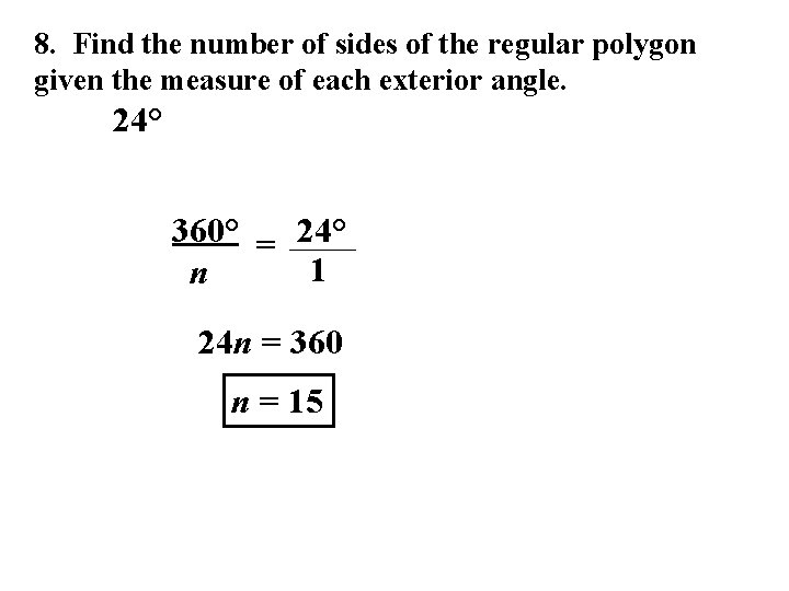 8. Find the number of sides of the regular polygon given the measure of