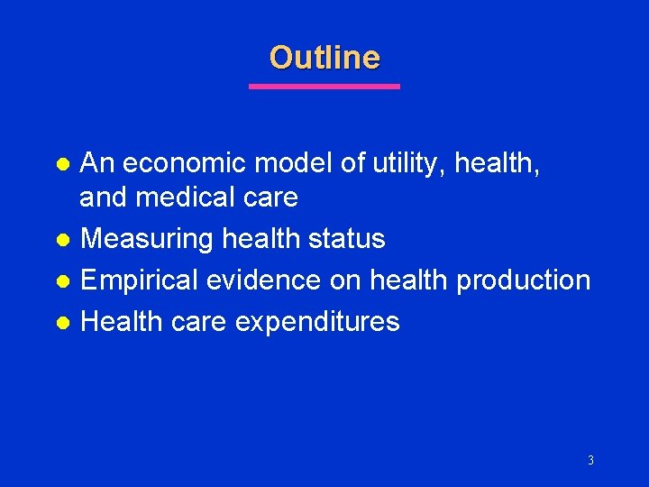 Outline An economic model of utility, health, and medical care l Measuring health status