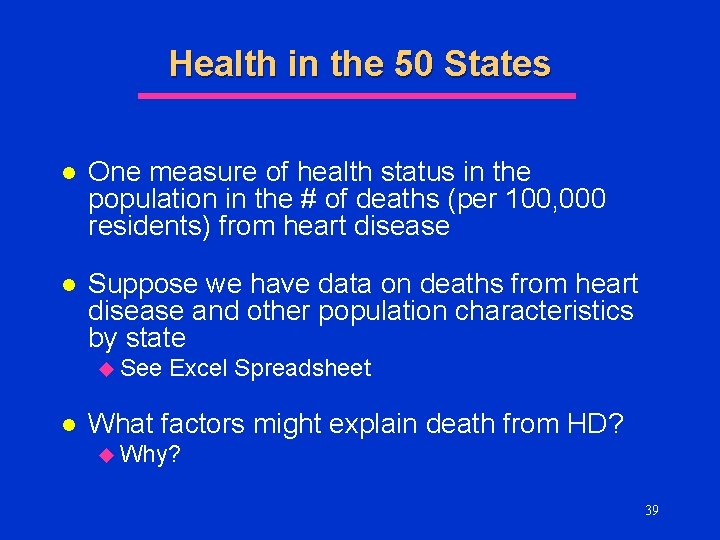 Health in the 50 States l One measure of health status in the population