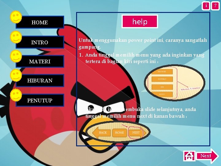 i HOME INTRO MATERI help Untuk menggunakan power point ini, caranya sangatlah gampang. 1.