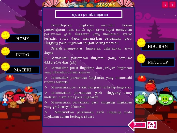 i Tujuan pembelajaran HOME INTRO MATERI Pembelajaran lingkaran memiliki tujuan pembelajaran yaitu untuk agar