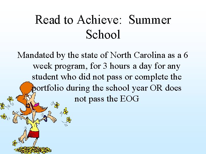Read to Achieve: Summer School Mandated by the state of North Carolina as a