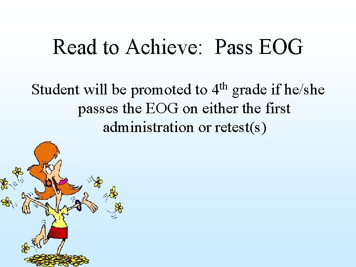 Read to Achieve: Pass EOG Student will be promoted to 4 th grade if