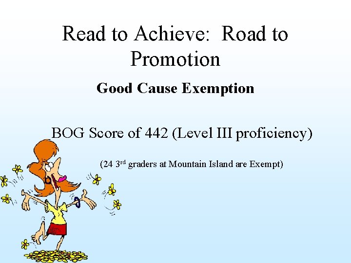 Read to Achieve: Road to Promotion Good Cause Exemption BOG Score of 442 (Level