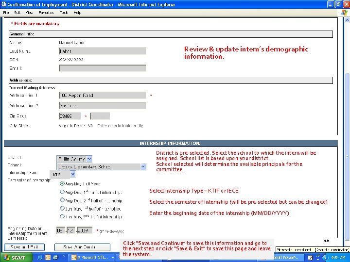 Review & update intern’s demographic information. KTIP District is pre-selected. Select the school to
