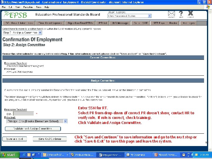 Enter SSN for RT. Select PR from drop-down (if correct PR doesn’t show, contact