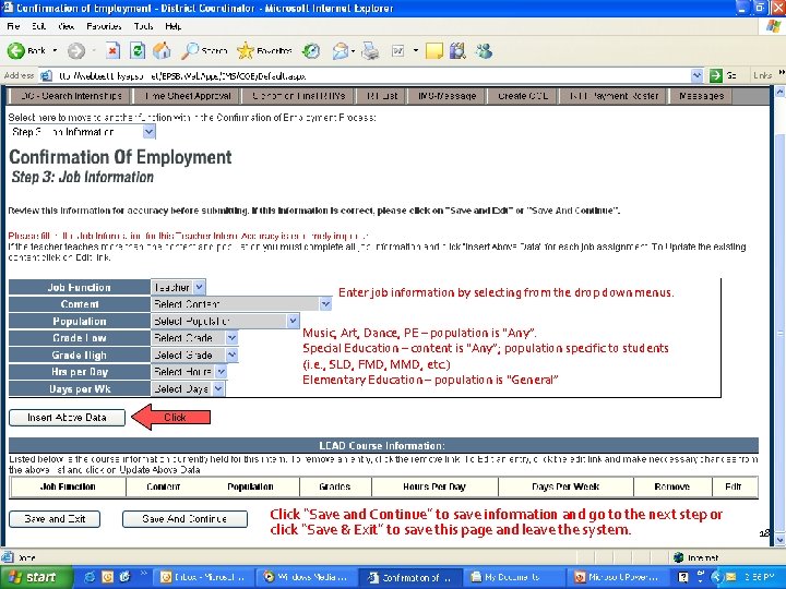 Enter job information by selecting from the drop down menus. Music, Art, Dance, PE