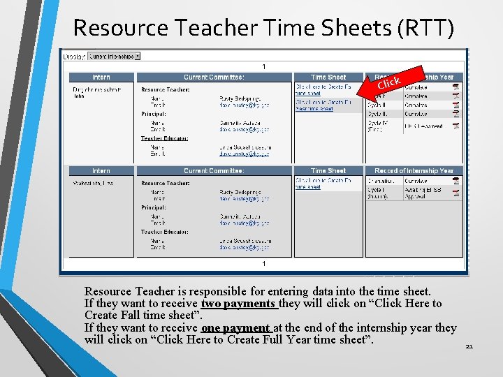 Resource Teacher Time Sheets (RTT) Click Resource Teacher is responsible for entering data into