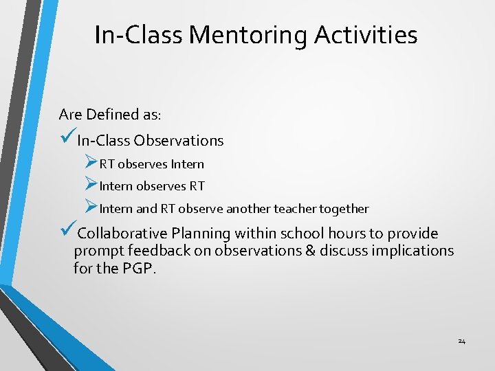 In-Class Mentoring Activities Are Defined as: üIn-Class Observations ØRT observes Intern ØIntern observes RT