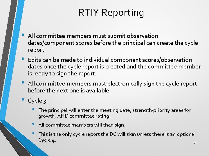 RTIY Reporting • • All committee members must submit observation dates/component scores before the