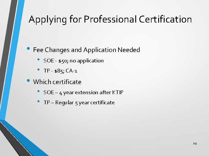 Applying for Professional Certification • Fee Changes and Application Needed • • SOE -