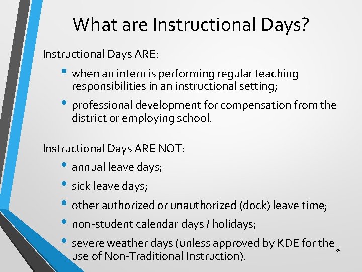 What are Instructional Days? Instructional Days ARE: • when an intern is performing regular