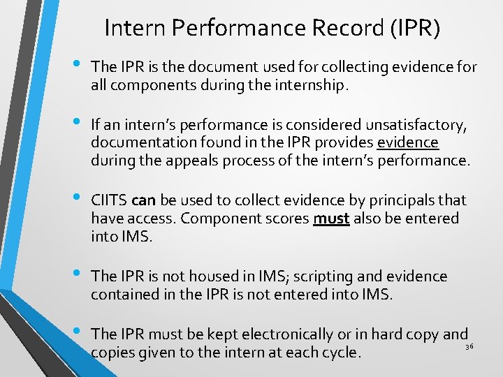 Intern Performance Record (IPR) • The IPR is the document used for collecting evidence