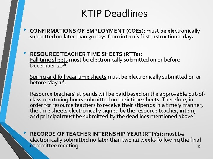 KTIP Deadlines • CONFIRMATIONS OF EMPLOYMENT (COEs): must be electronically submitted no later than