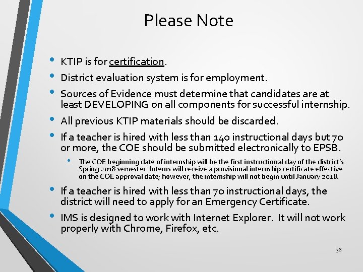 Please Note • • KTIP is for certification. District evaluation system is for employment.