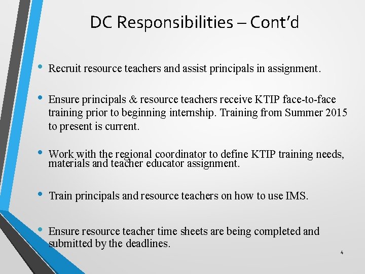 DC Responsibilities – Cont’d • Recruit resource teachers and assist principals in assignment. •