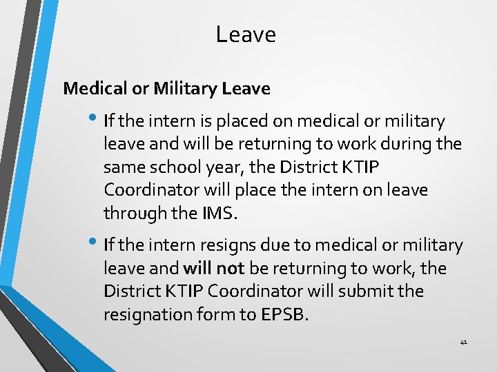 Leave Medical or Military Leave • If the intern is placed on medical or