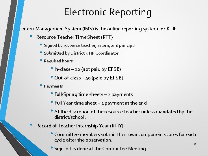 Electronic Reporting Intern Management System (IMS) is the online reporting system for KTIP •