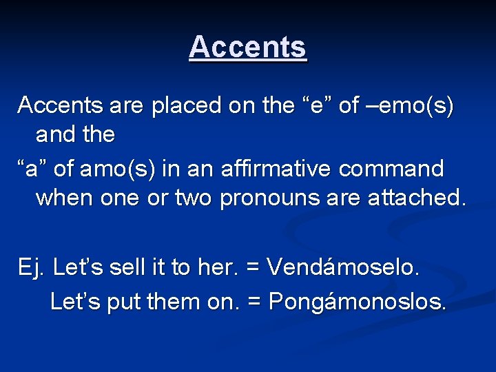 Accents are placed on the “e” of –emo(s) and the “a” of amo(s) in