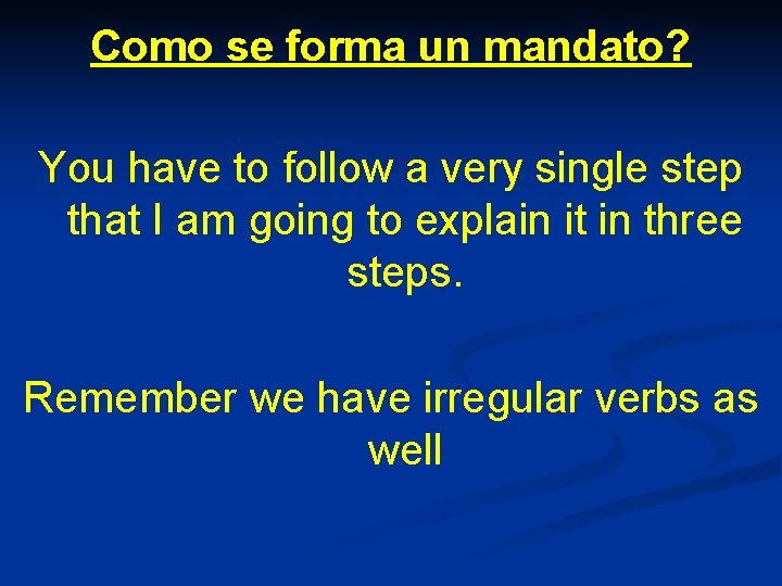 Como se forma un mandato? You have to follow a very single step that