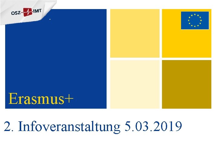 Erasmus+ 2. Infoveranstaltung 5. 03. 2019 