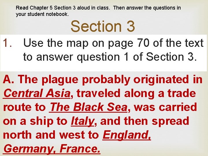 Read Chapter 5 Section 3 aloud in class. Then answer the questions in your