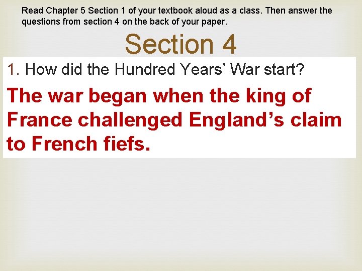 Read Chapter 5 Section 1 of your textbook aloud as a class. Then answer