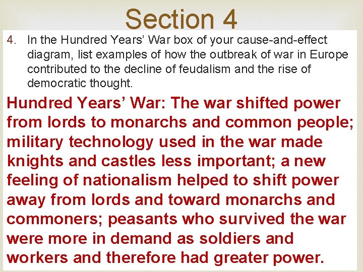 Section 4 4. In the Hundred Years’ War box of your cause-and-effect diagram, list