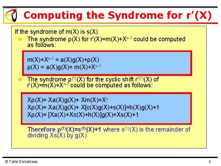 Computing the Syndrome for r’(X) If the syndrome of m(X) is s(X) l The