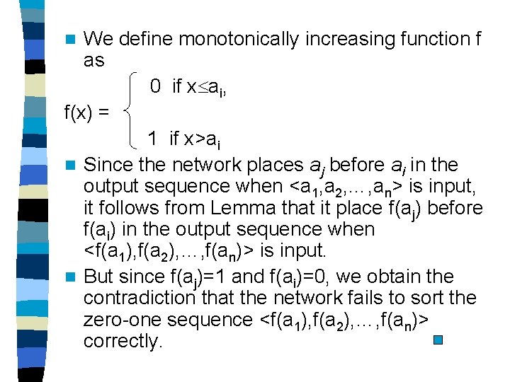 We define monotonically increasing function f as 0 if x ai, f(x) = 1