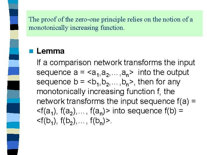 The proof of the zero-one principle relies on the notion of a monotonically increasing