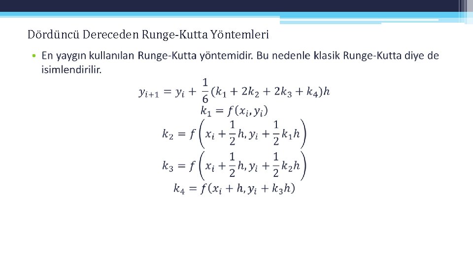 Dördüncü Dereceden Runge-Kutta Yöntemleri • Dördüncü Dereceden Runge-Kutta Yöntemleri •