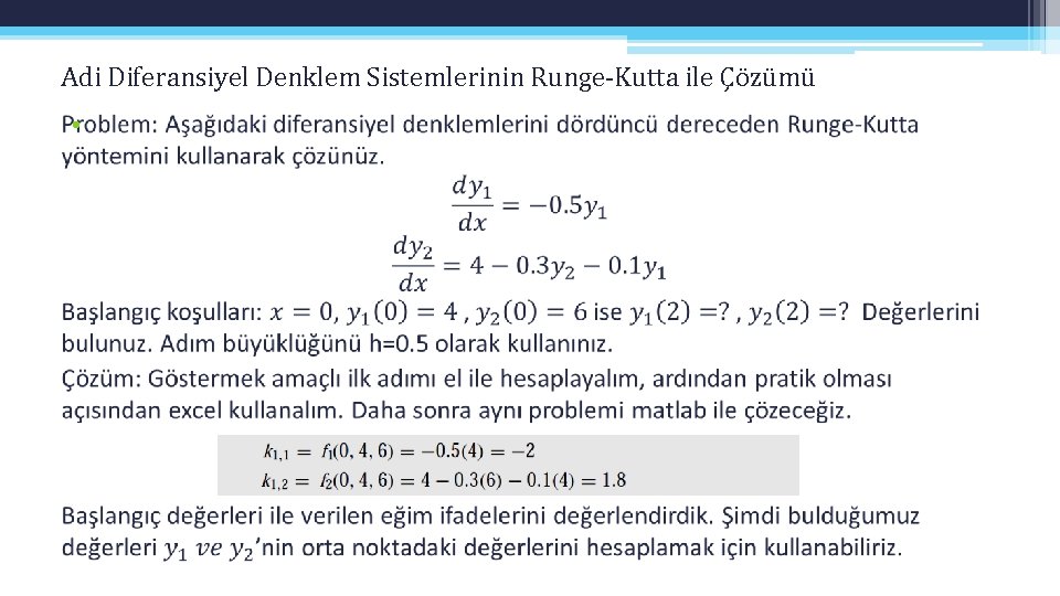 Adi Diferansiyel Denklem Sistemlerinin Runge-Kutta ile Çözümü • Adi Diferansiyel Denklem Sistemlerinin Runge-Kutta ile Çözümü •