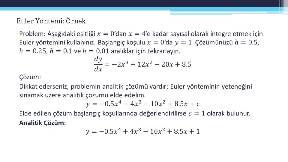 Euler Yöntemi: Örnek • Euler Yöntemi: Örnek •