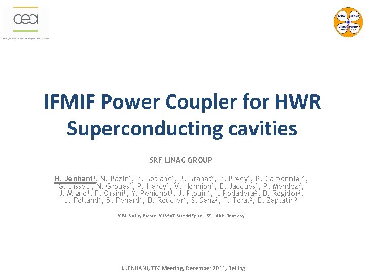 IFMIF Power Coupler for HWR Superconducting cavities SRF LINAC GROUP H. Jenhani 1, N.
